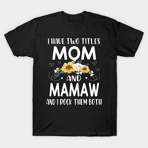 I have two titles mom and mamaw T-Shirt by buuka1991